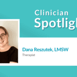Clinician Spotlight Dana Reszutek