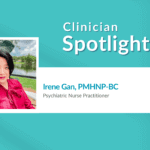 Clinician Spotlight: Irene Gan