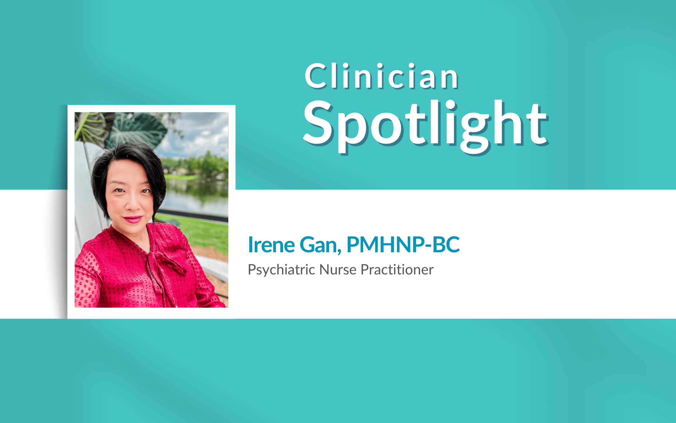 Clinician Spotlight: Irene Gan