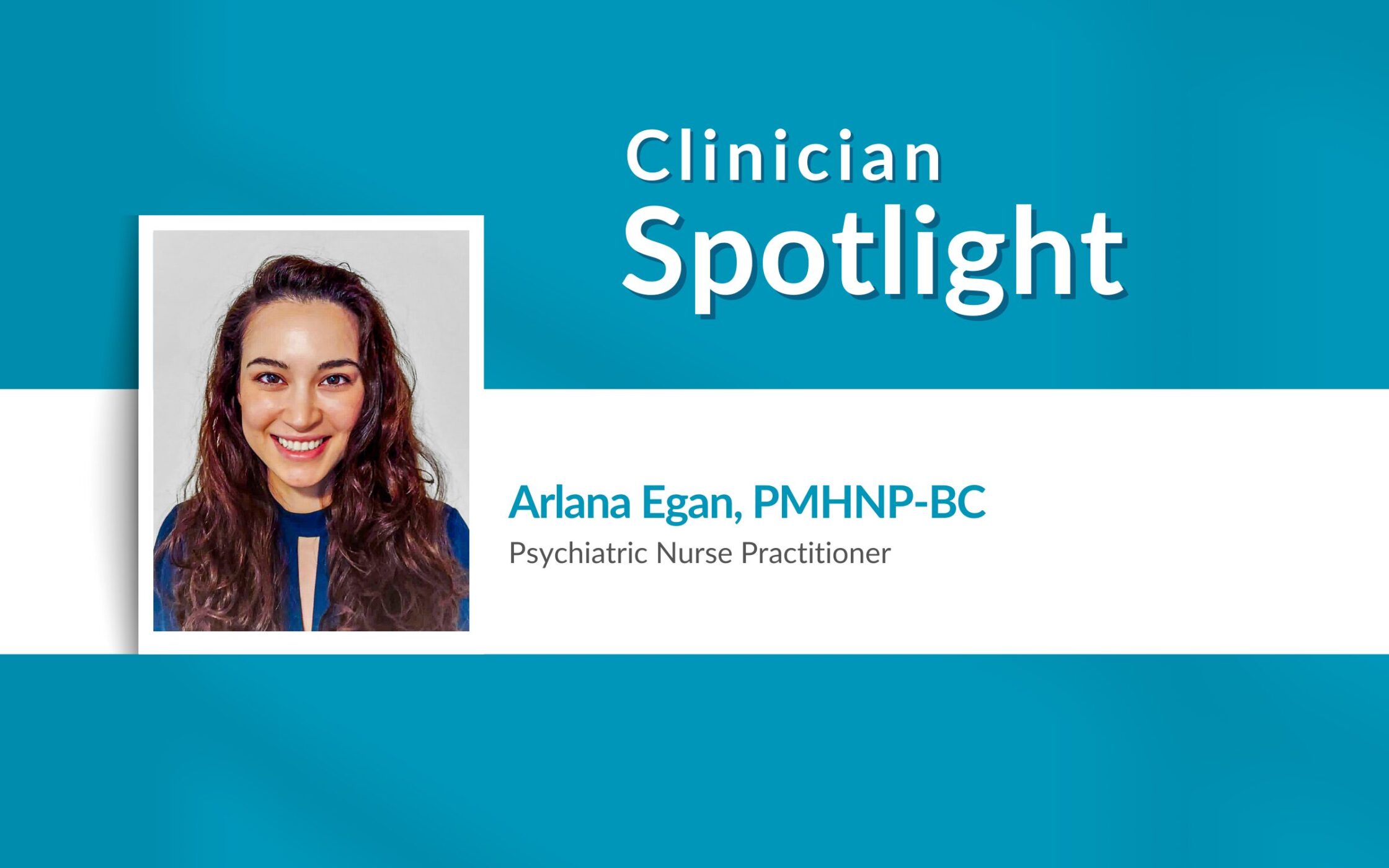 Clinician Spotlight: Arlana Egan