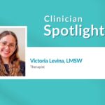 Victoria Levina Clinician Spotlight