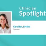 Clinician Spotlight - Kara Bax