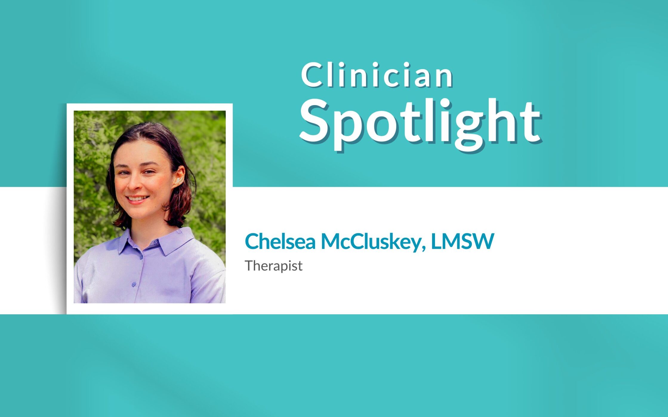Clinician Spotlight - Chelsea McCluskey