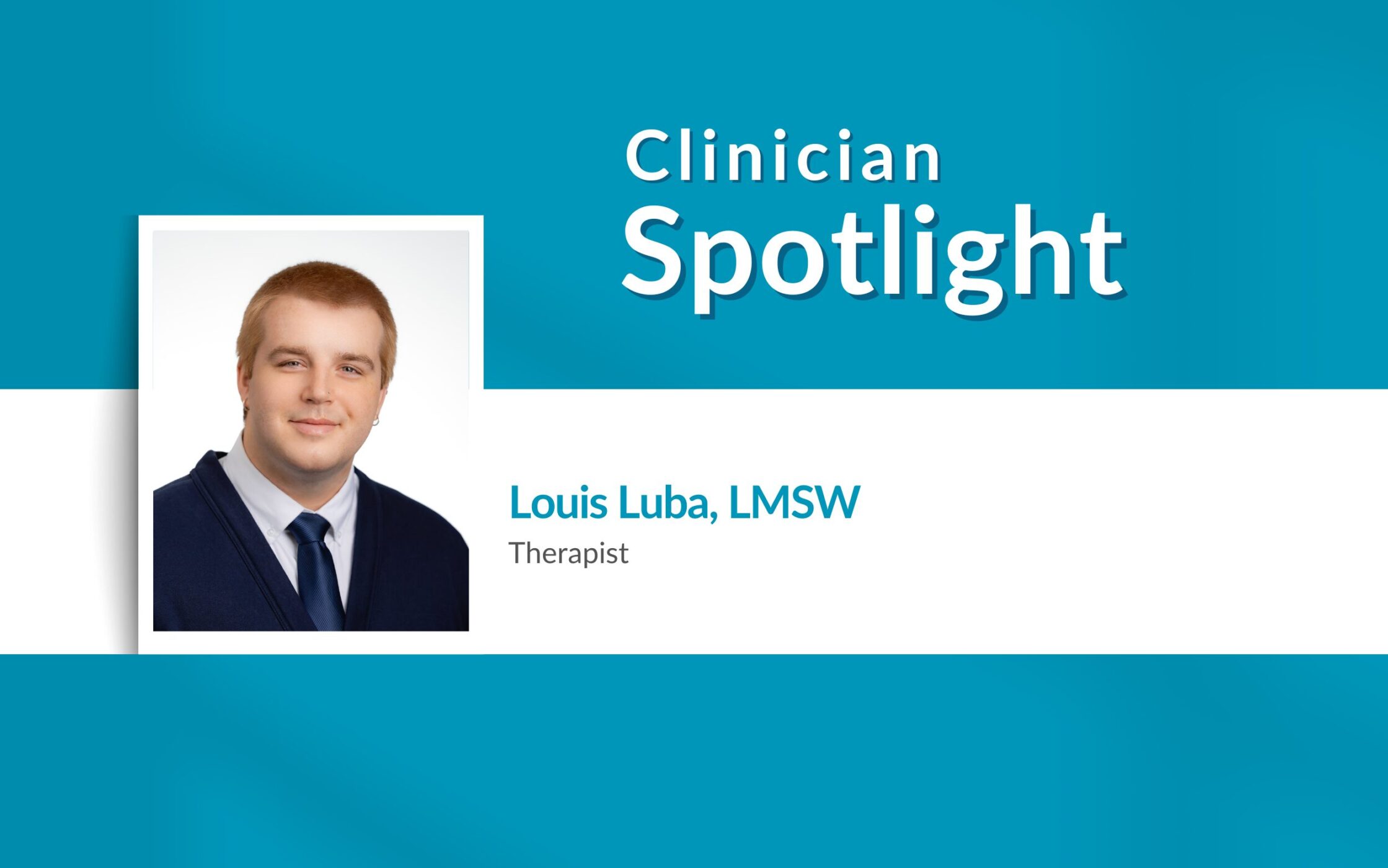 Clinician Spotlight: Louis Luba, LMSW
