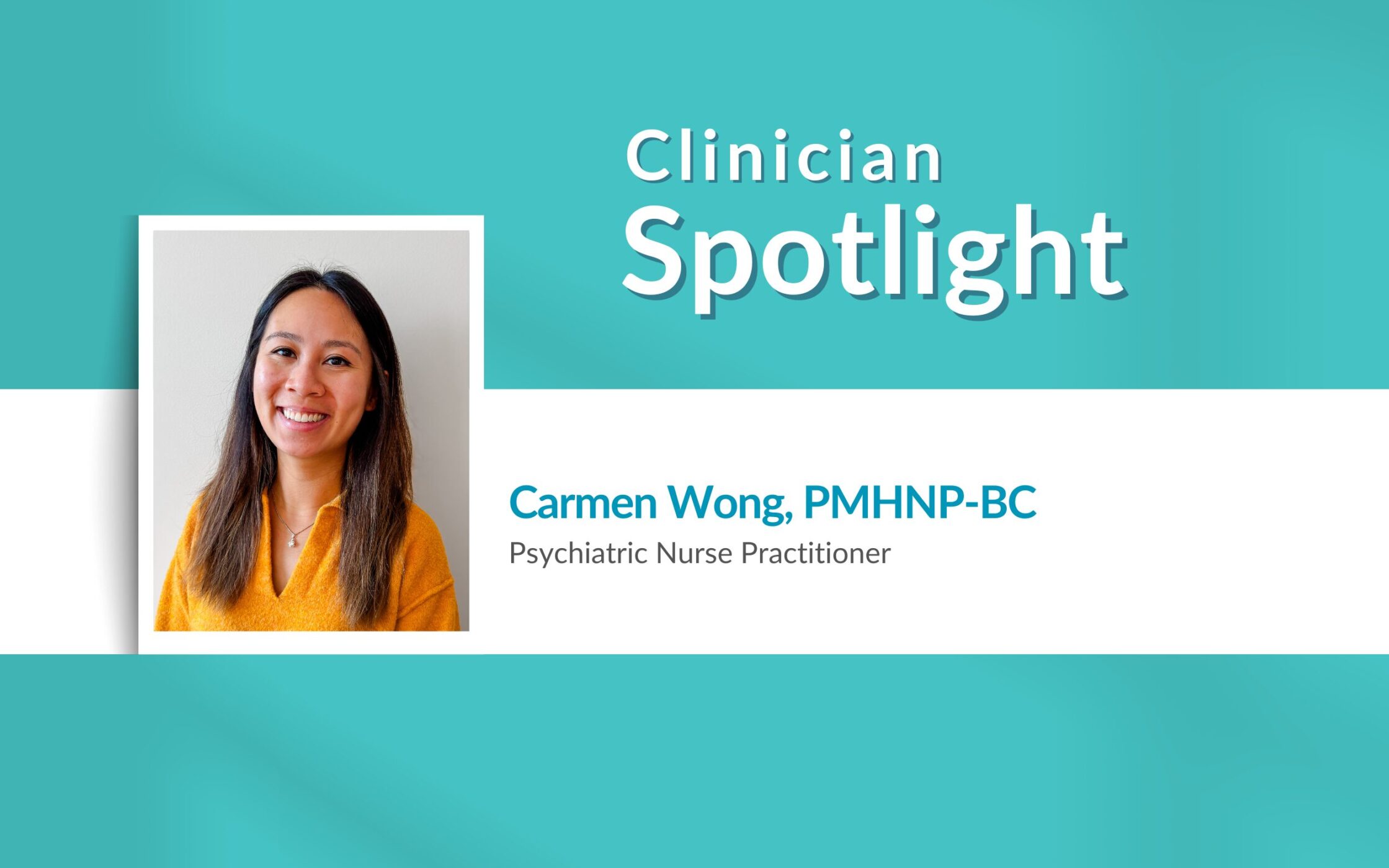 Clinician Spotlight: Carmen Wong