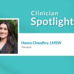 Hanna Chaudry Clinician Spotlight