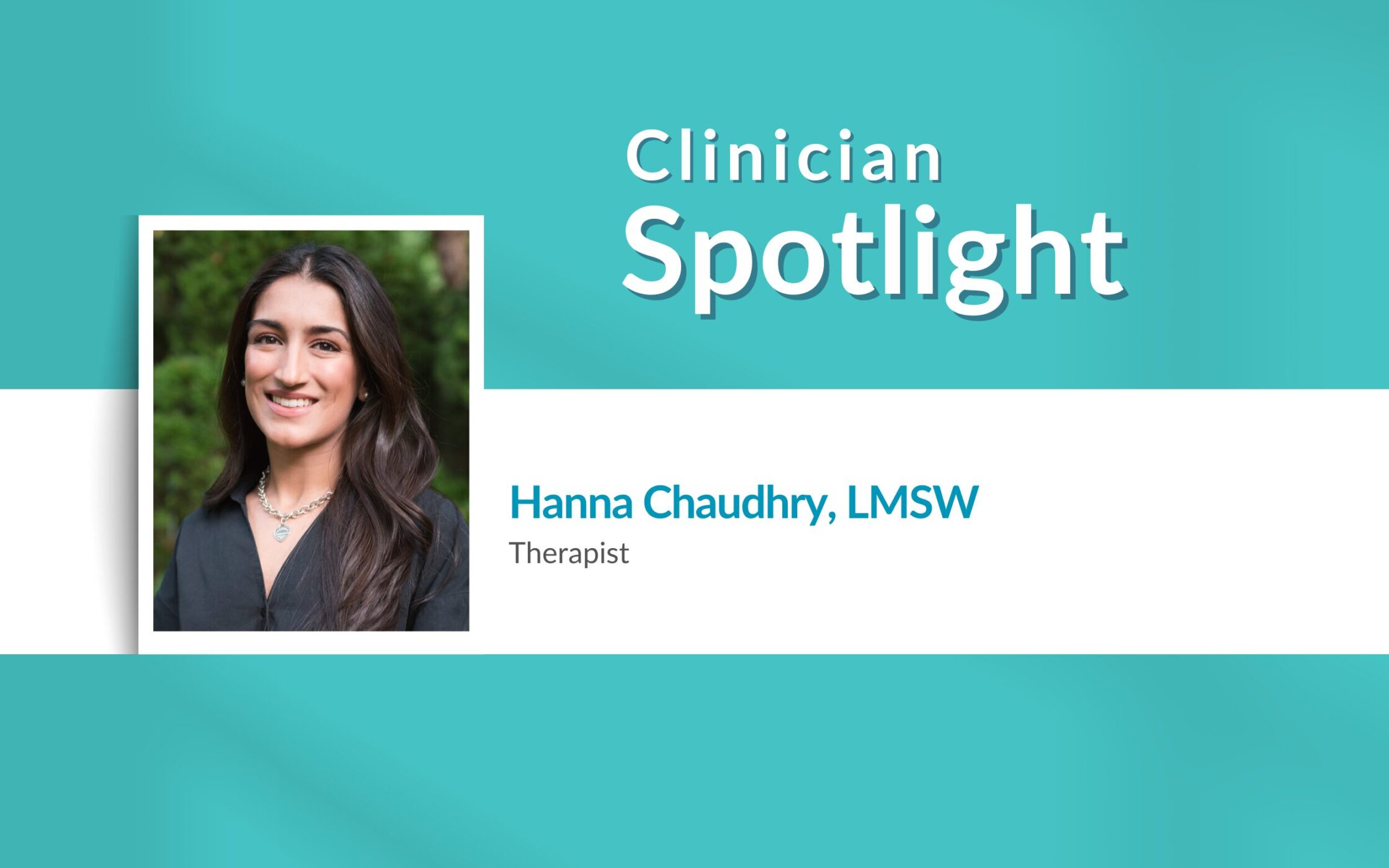 Hanna Chaudry Clinician Spotlight