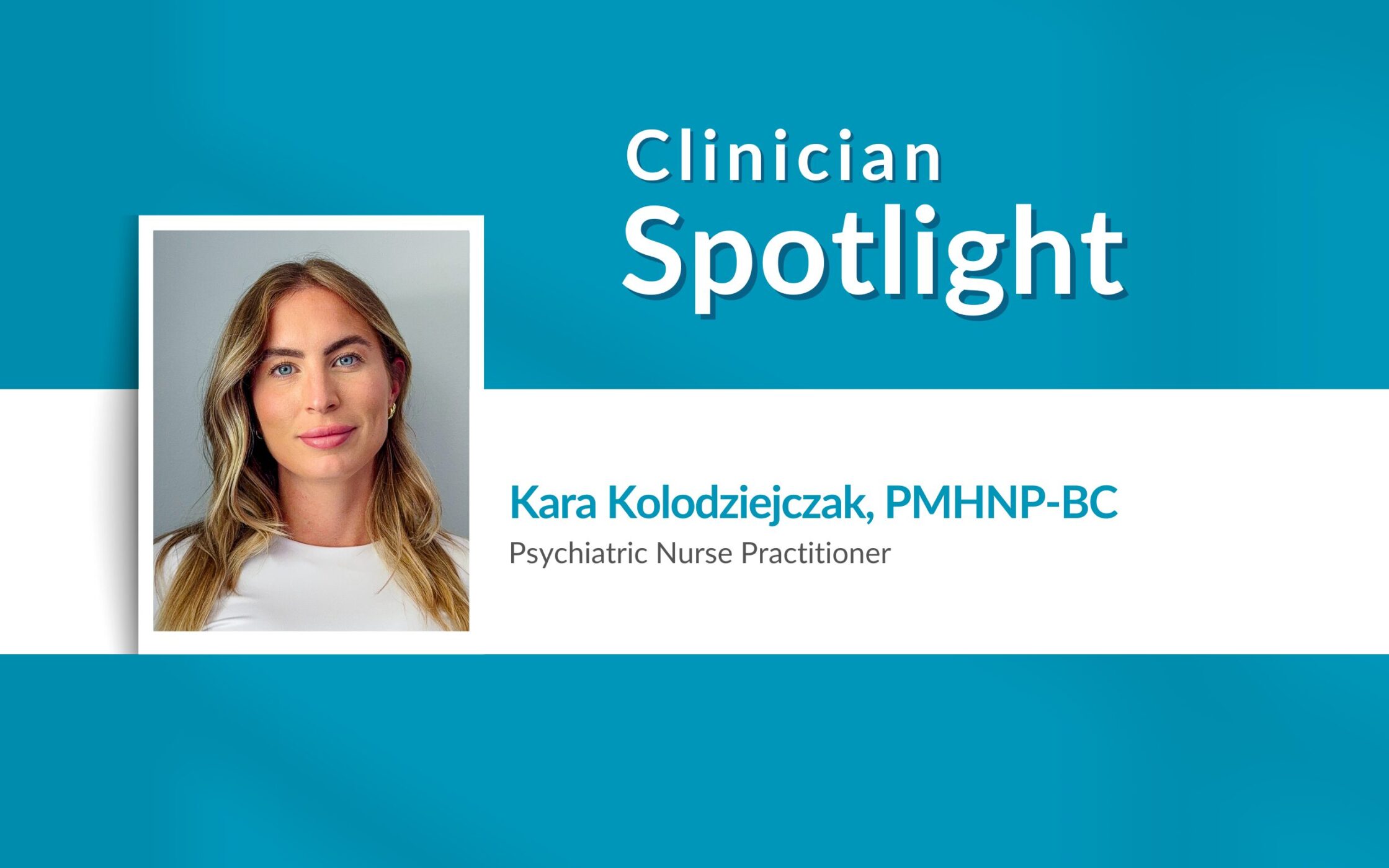 Clinician Spotlight: Kara Kolodziejczak