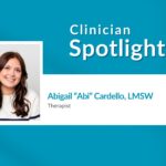 Clinician Spotlight: Abigail “Abi” Cardello, LMSW