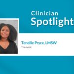 Clinician Spotlight: Teneille Pryce