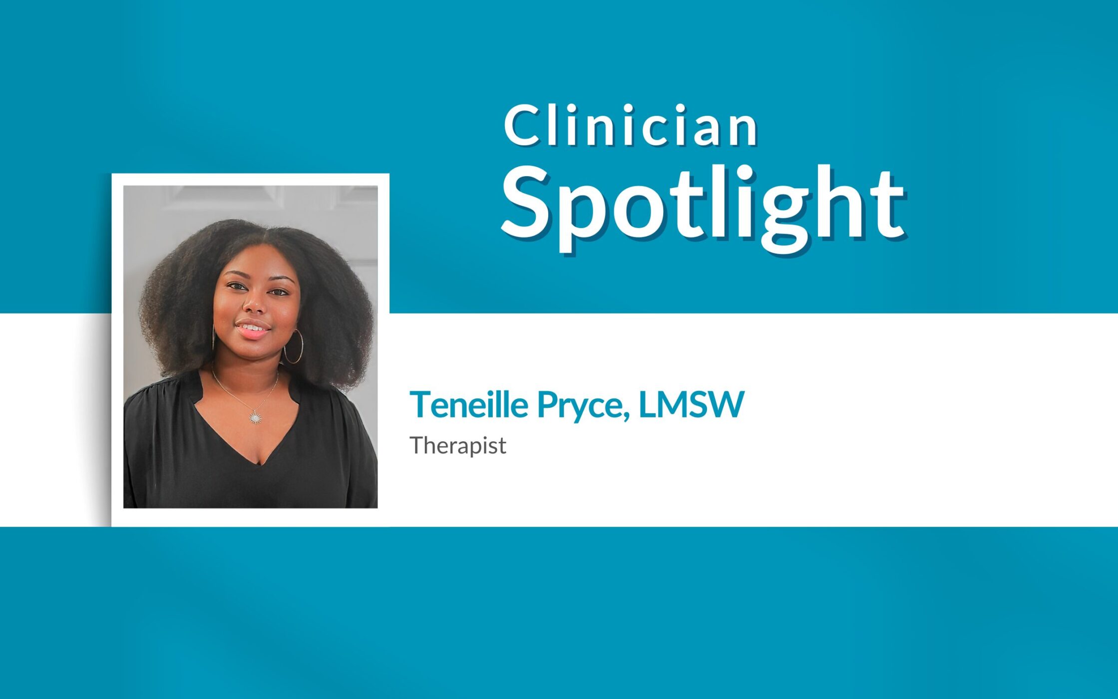 Clinician Spotlight: Teneille Pryce