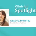 Clinician Spotlight: Fabiola Yun, PMHNP-BC