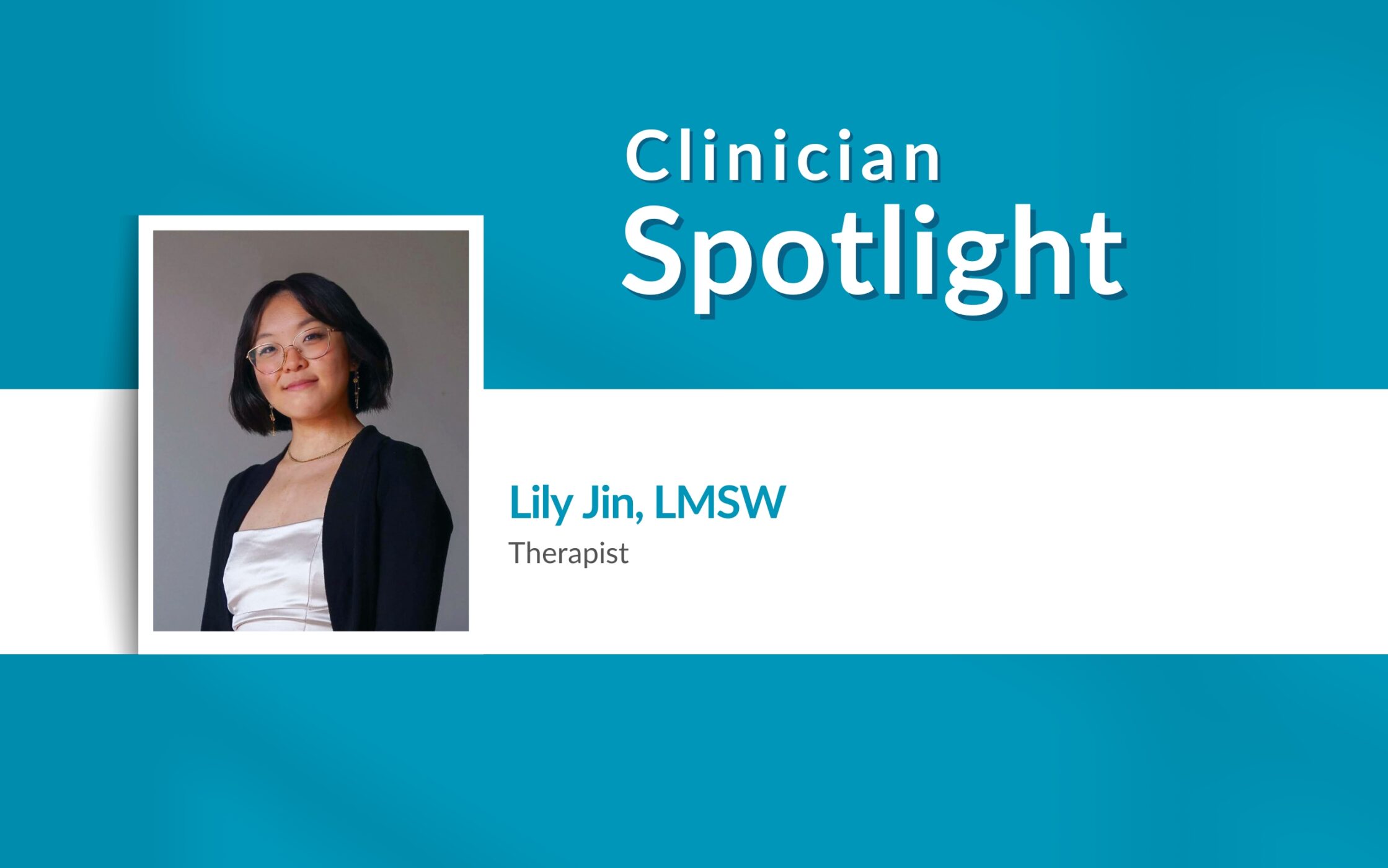Lily Jin Clinician Spotlight