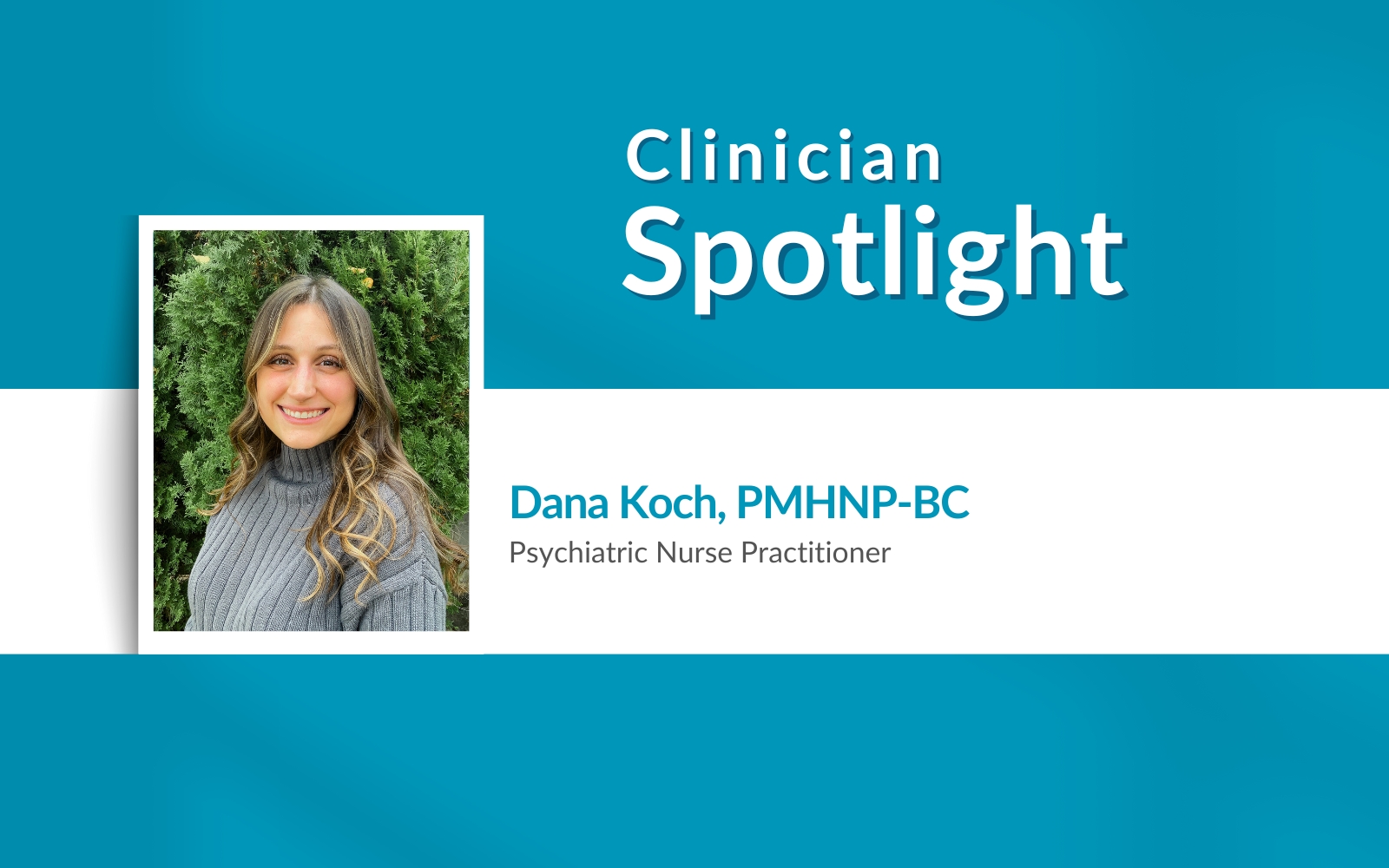 Clinician Spotlight Dana Koch