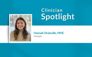 Clinician Spotlight: Hannah Drainville