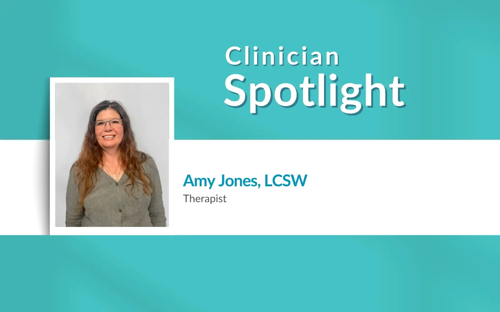 Clinician Spotlight Amy Jones